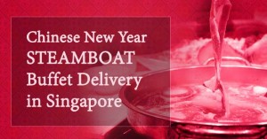 CNY Steamboat Buffet Delivery in Singapore